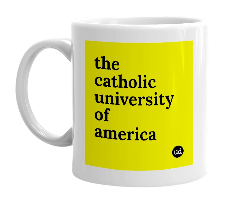 White mug with 'the catholic university of america' in bold black letters