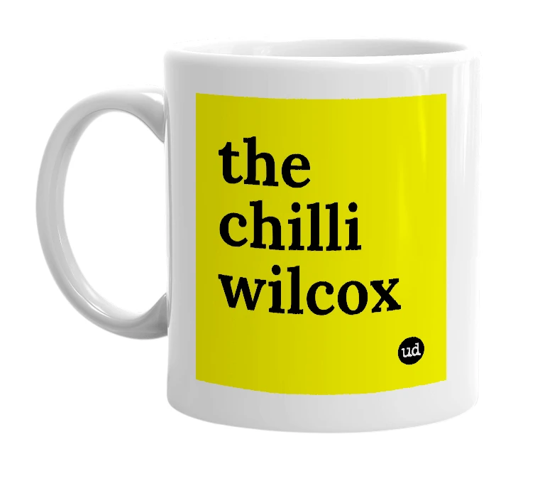 White mug with 'the chilli wilcox' in bold black letters