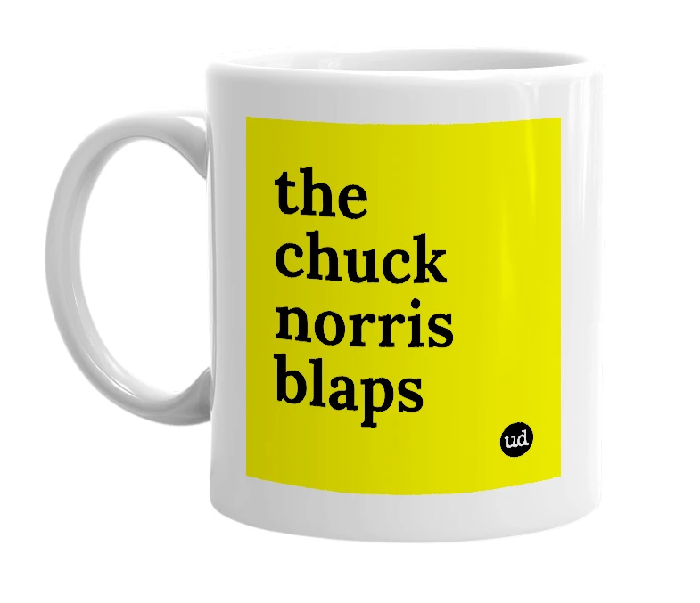 White mug with 'the chuck norris blaps' in bold black letters