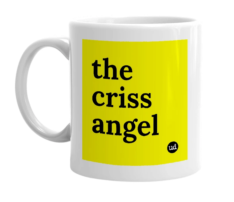 White mug with 'the criss angel' in bold black letters