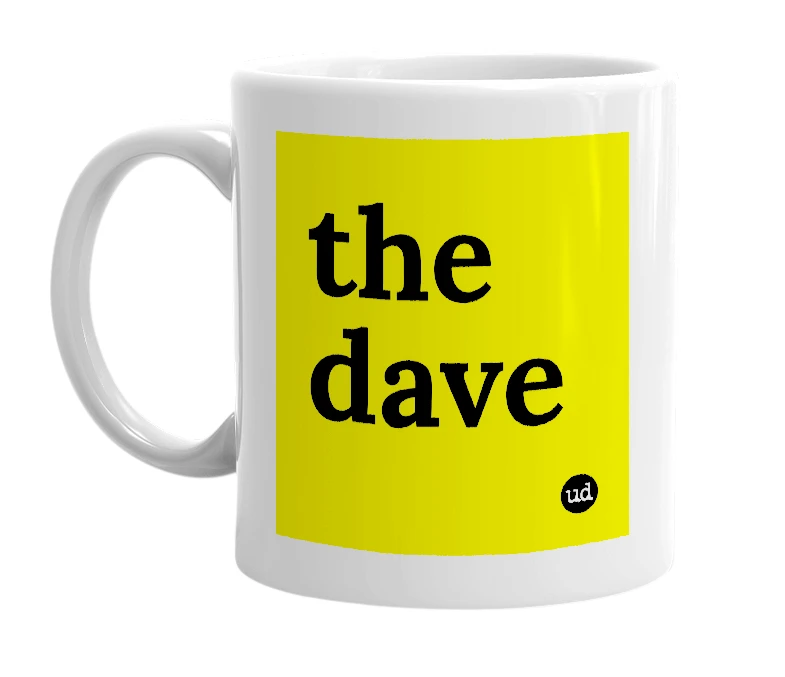 White mug with 'the dave' in bold black letters