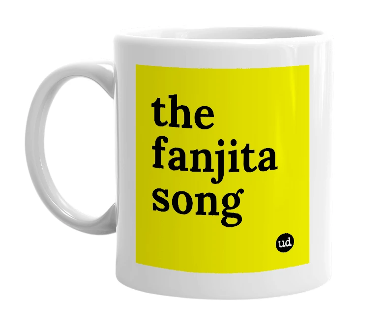 White mug with 'the fanjita song' in bold black letters
