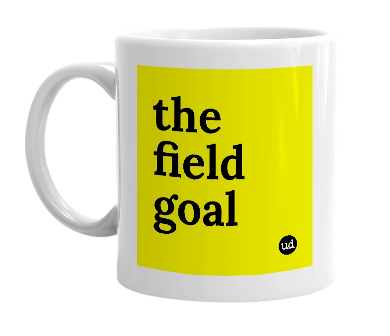 White mug with 'the field goal' in bold black letters