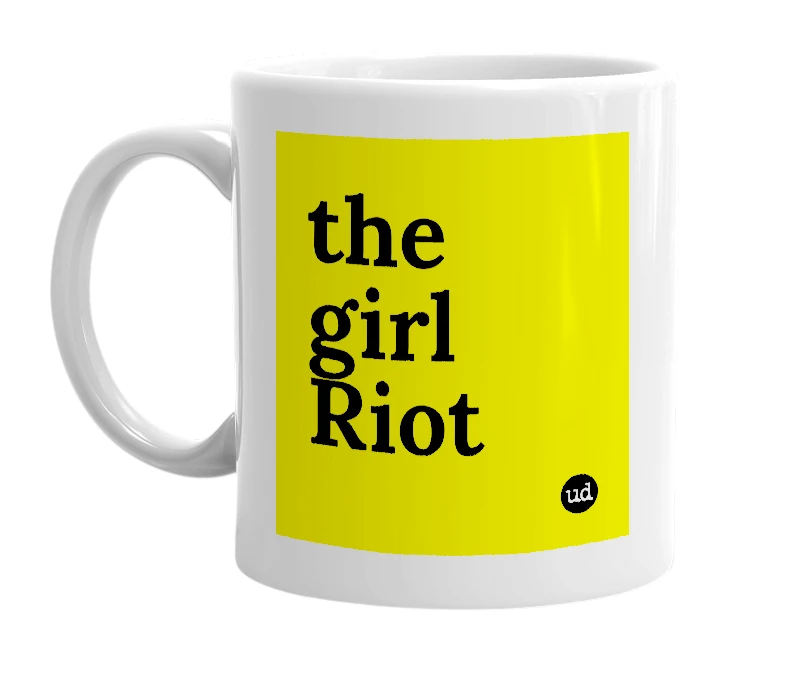 White mug with 'the girl Riot' in bold black letters