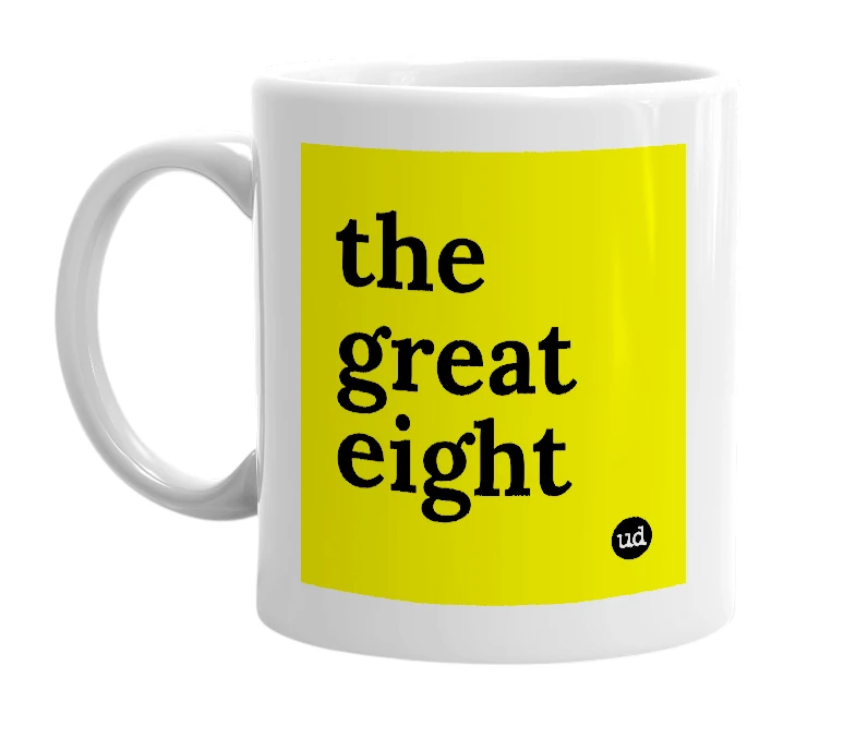 White mug with 'the great eight' in bold black letters