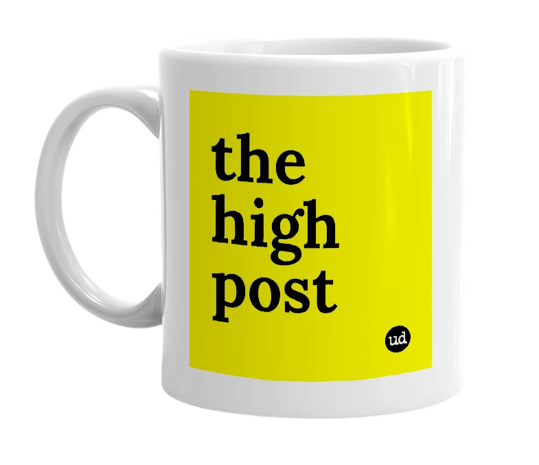 White mug with 'the high post' in bold black letters