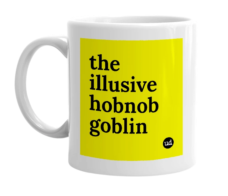 White mug with 'the illusive hobnob goblin' in bold black letters