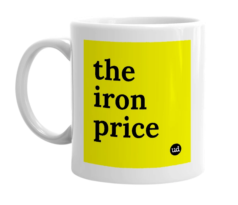 White mug with 'the iron price' in bold black letters