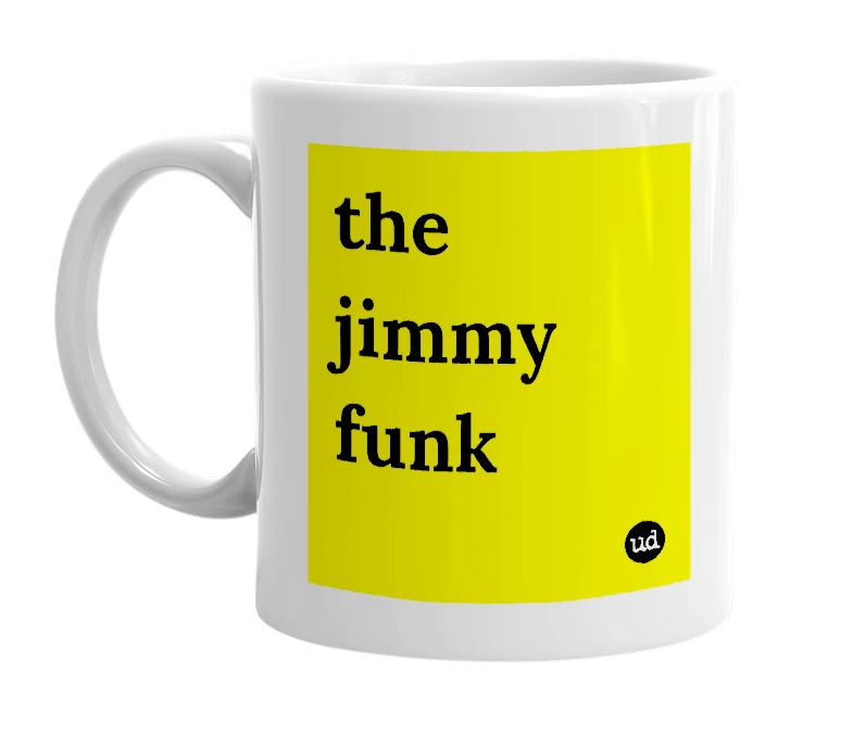 White mug with 'the jimmy funk' in bold black letters