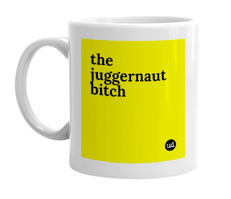 White mug with 'the juggernaut bitch' in bold black letters