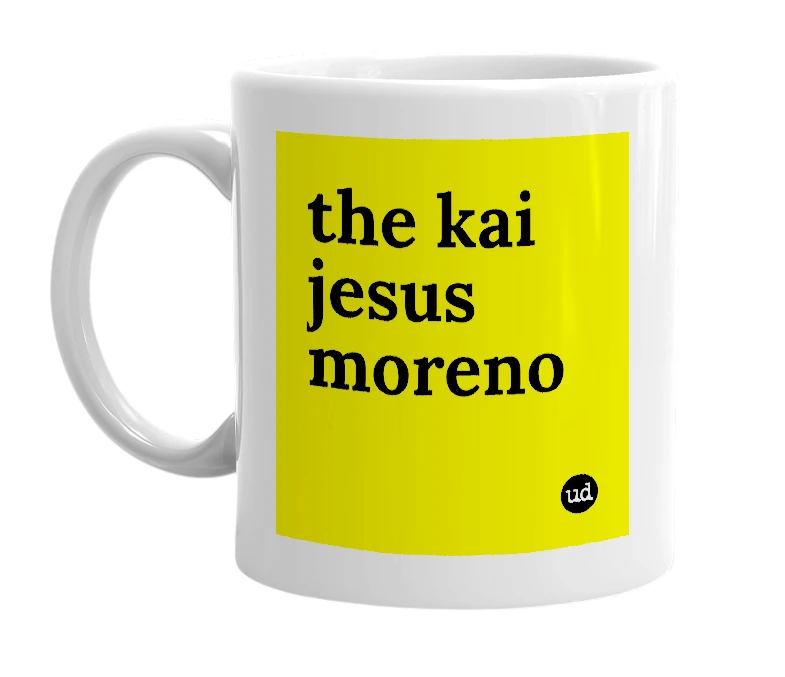 White mug with 'the kai jesus moreno' in bold black letters