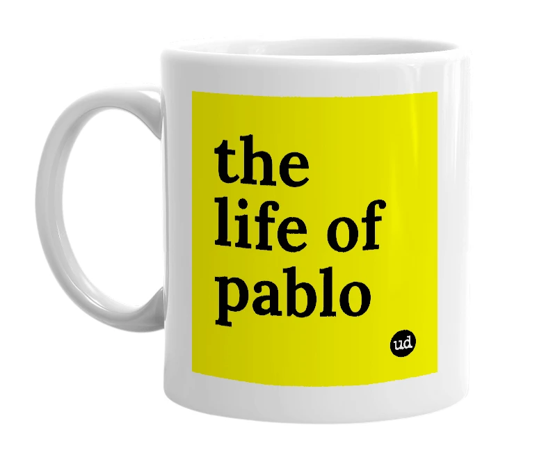 White mug with 'the life of pablo' in bold black letters