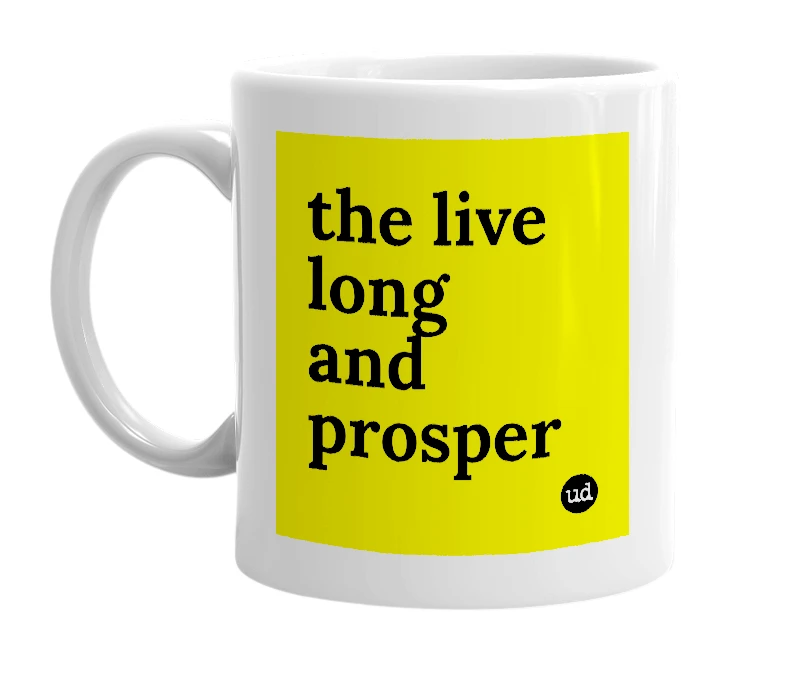 White mug with 'the live long and prosper' in bold black letters