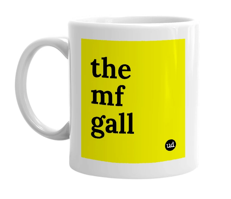 White mug with 'the mf gall' in bold black letters