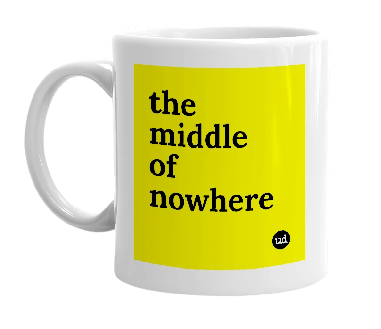 White mug with 'the middle of nowhere' in bold black letters