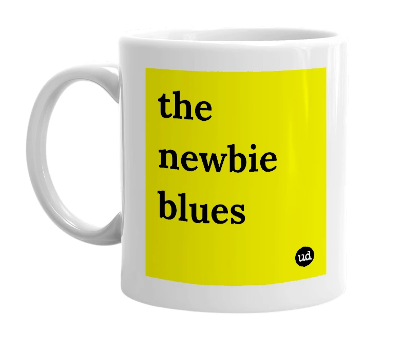 White mug with 'the newbie blues' in bold black letters
