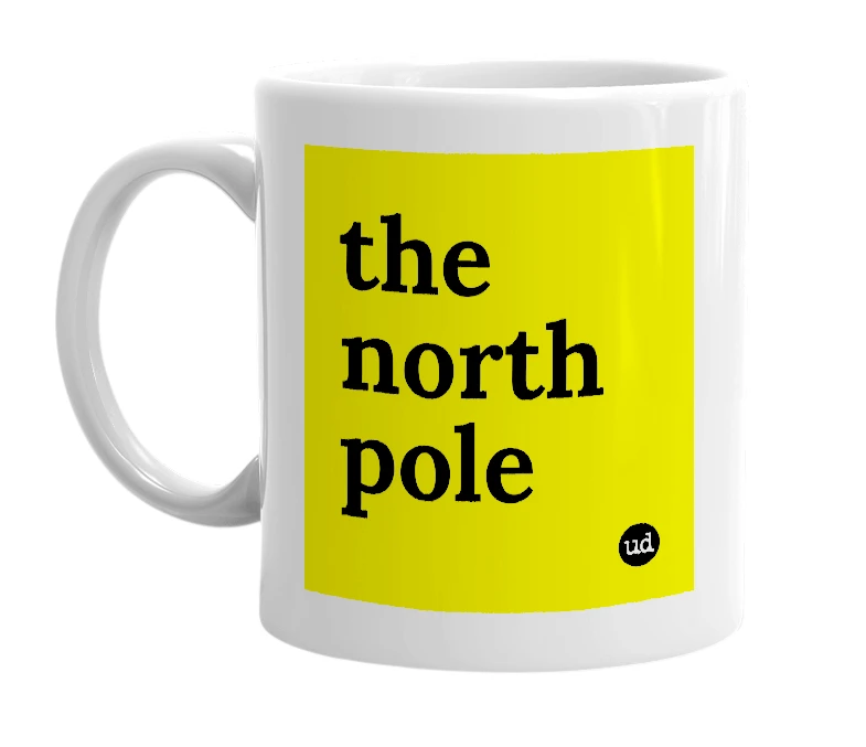 White mug with 'the north pole' in bold black letters