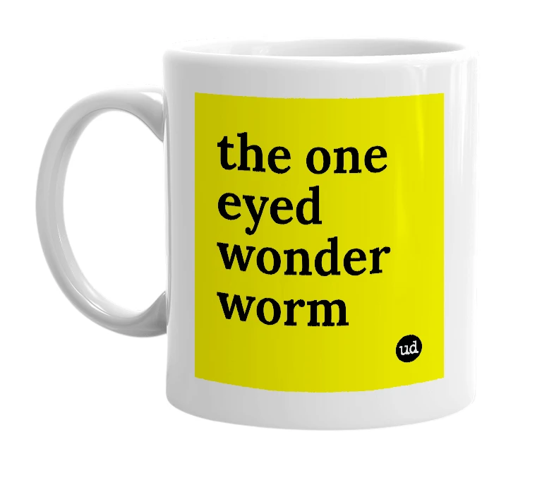 White mug with 'the one eyed wonder worm' in bold black letters