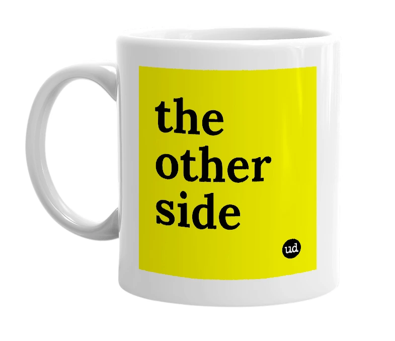 White mug with 'the other side' in bold black letters
