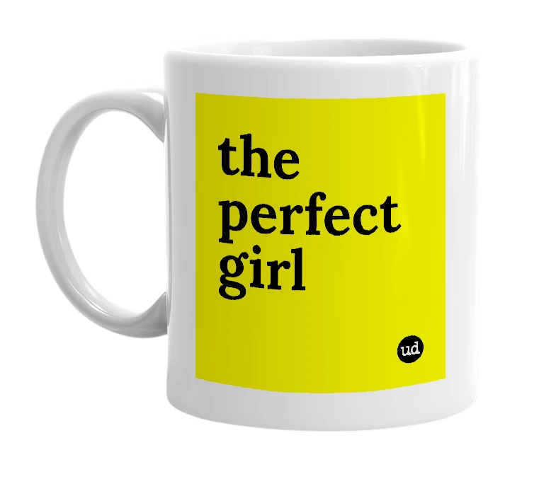 White mug with 'the perfect girl' in bold black letters