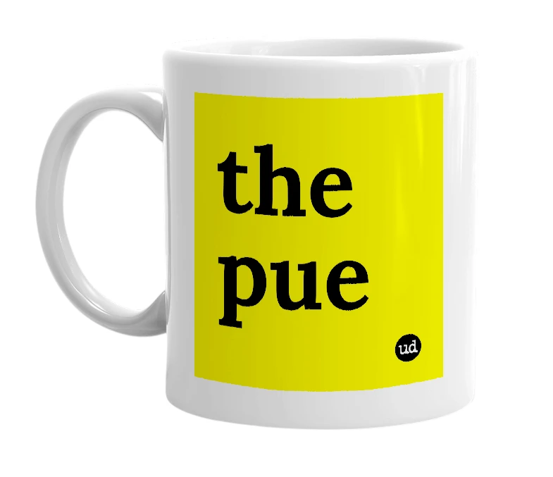 White mug with 'the pue' in bold black letters