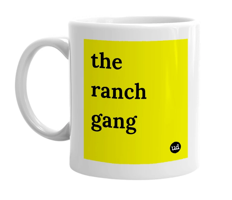 White mug with 'the ranch gang' in bold black letters