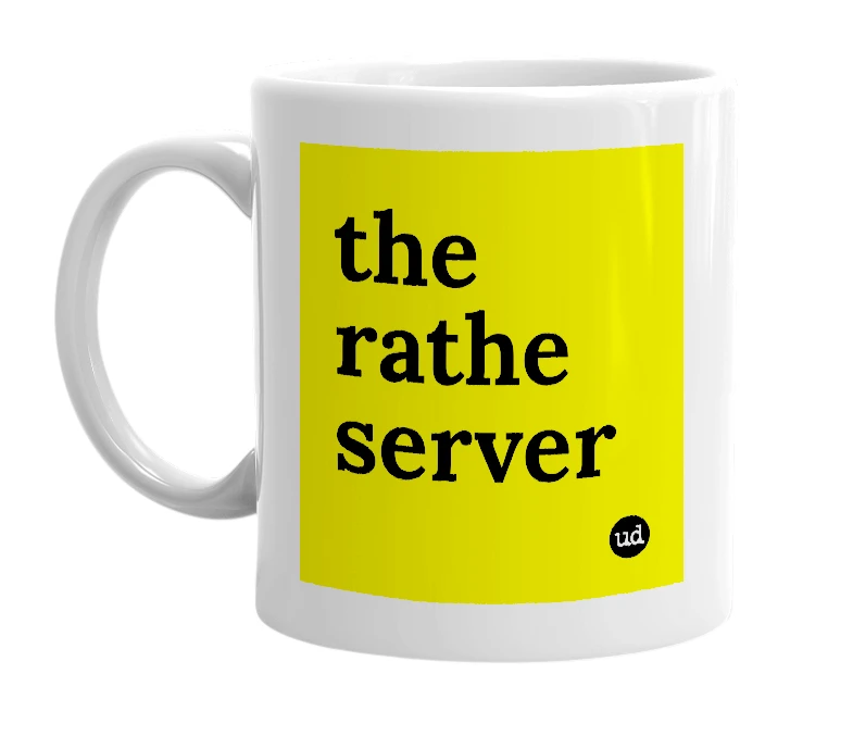 White mug with 'the rathe server' in bold black letters