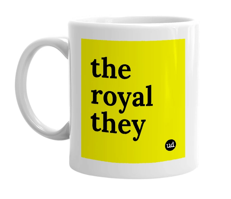 White mug with 'the royal they' in bold black letters