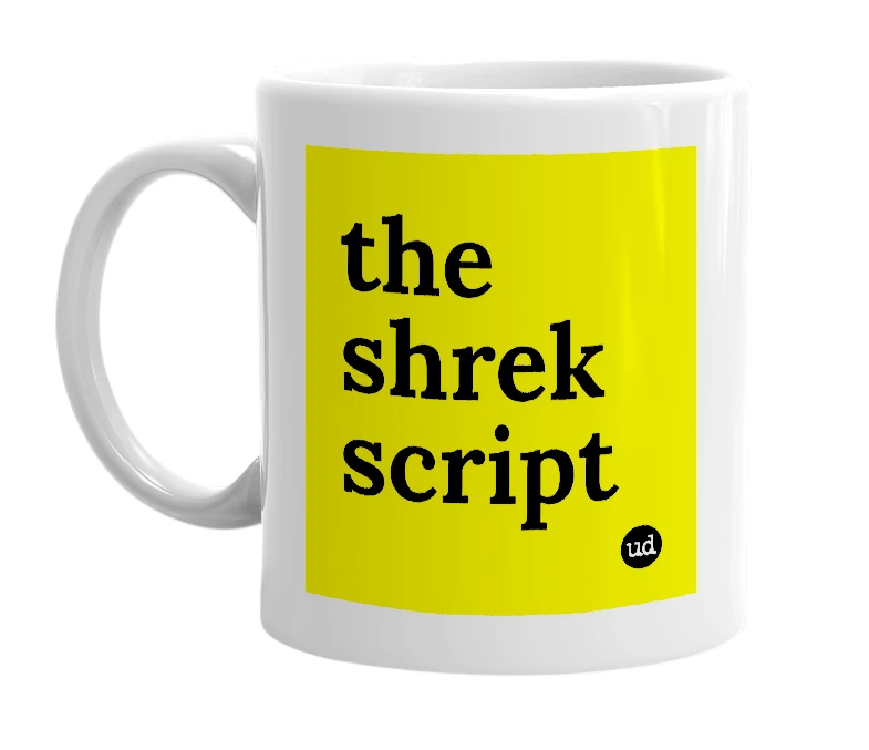 White mug with 'the shrek script' in bold black letters