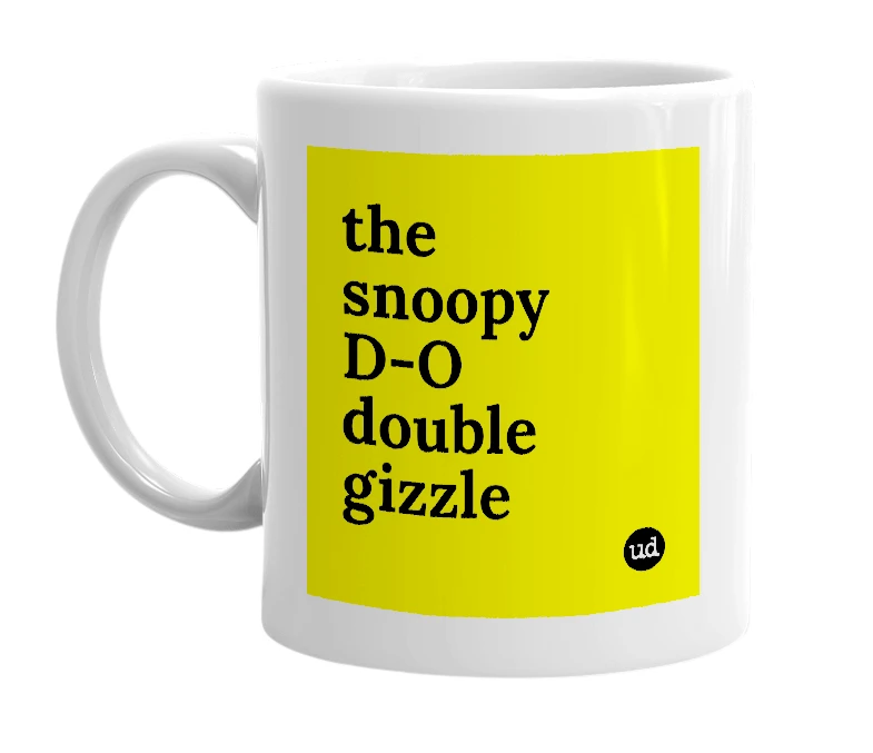 White mug with 'the snoopy D-O double gizzle' in bold black letters