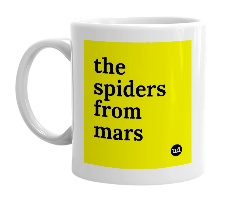 White mug with 'the spiders from mars' in bold black letters