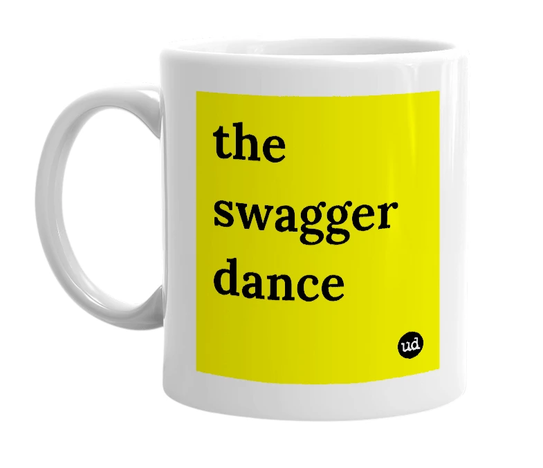 White mug with 'the swagger dance' in bold black letters