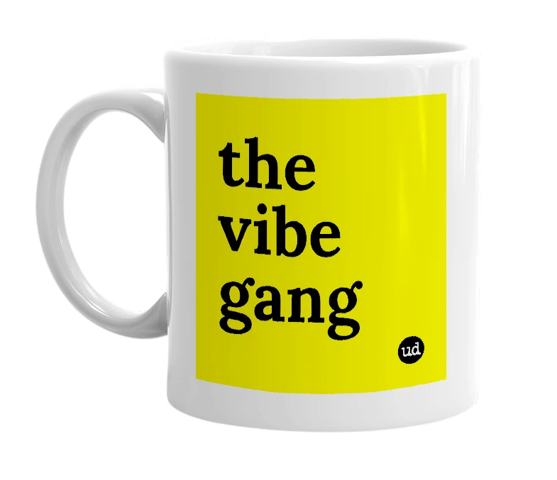 White mug with 'the vibe gang' in bold black letters