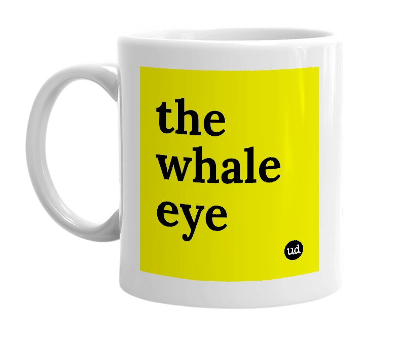 White mug with 'the whale eye' in bold black letters