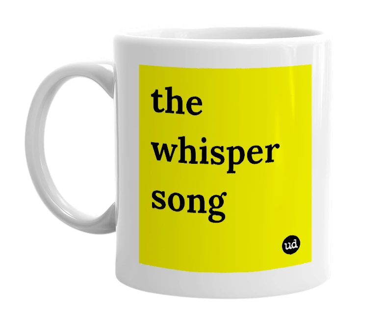White mug with 'the whisper song' in bold black letters