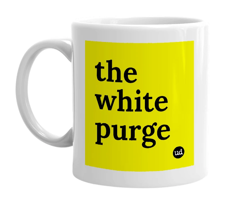 White mug with 'the white purge' in bold black letters