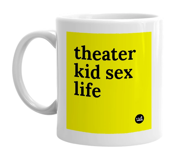 White mug with 'theater kid sex life' in bold black letters