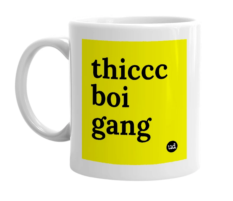 White mug with 'thiccc boi gang' in bold black letters