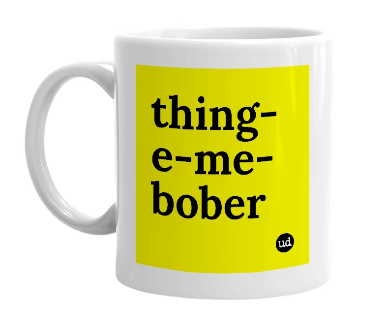 White mug with 'thing-e-me-bober' in bold black letters