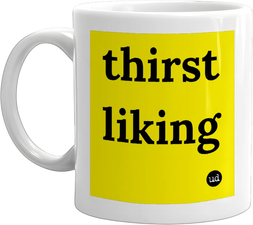 thirst liking front