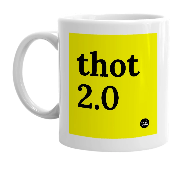 White mug with 'thot 2.0' in bold black letters