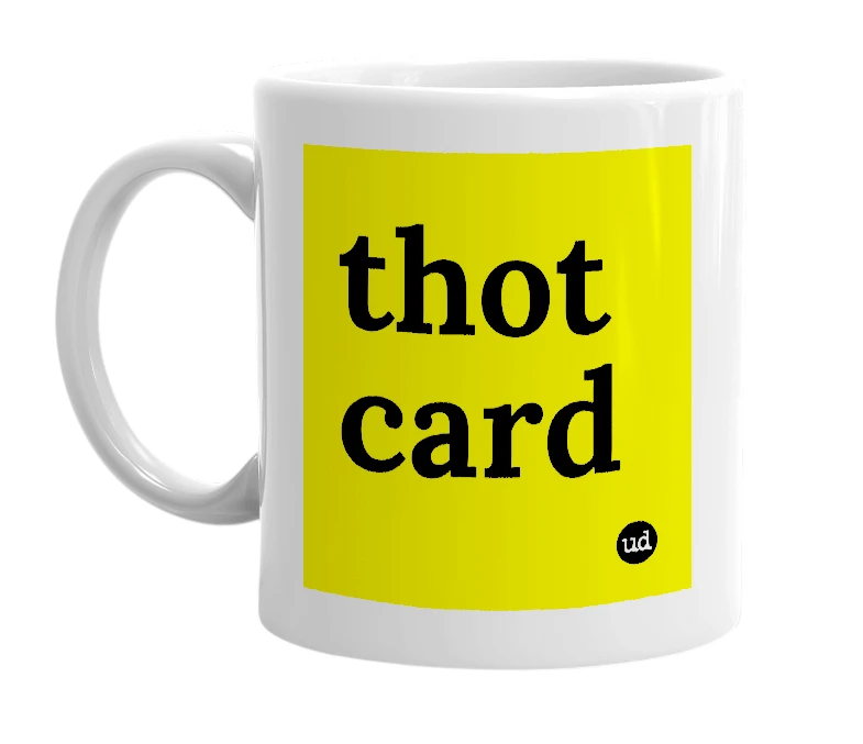 White mug with 'thot card' in bold black letters