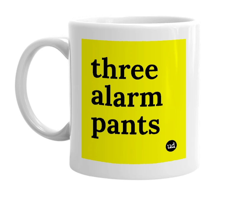 White mug with 'three alarm pants' in bold black letters