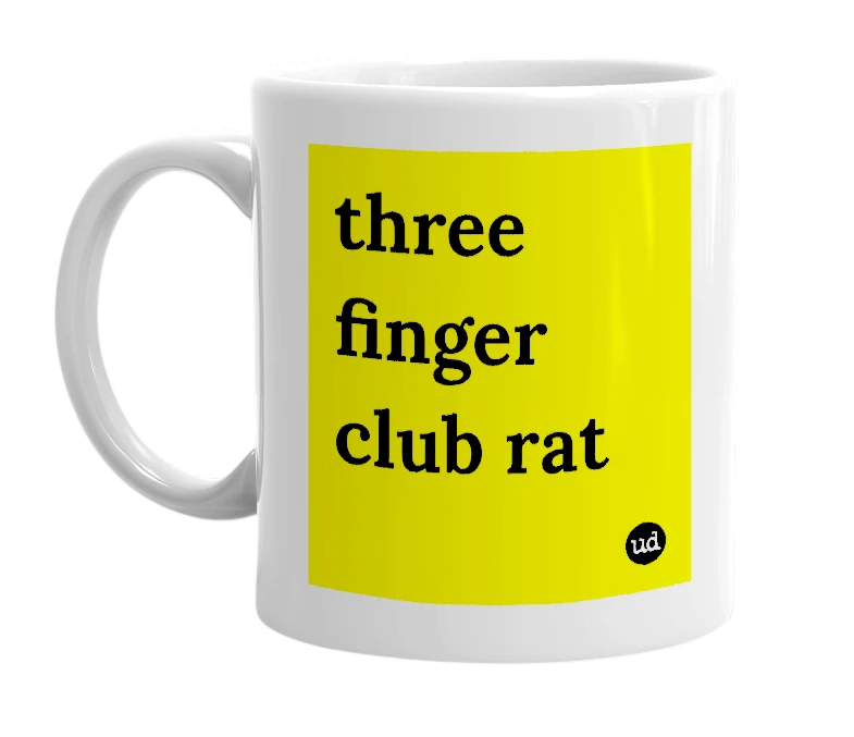White mug with 'three finger club rat' in bold black letters