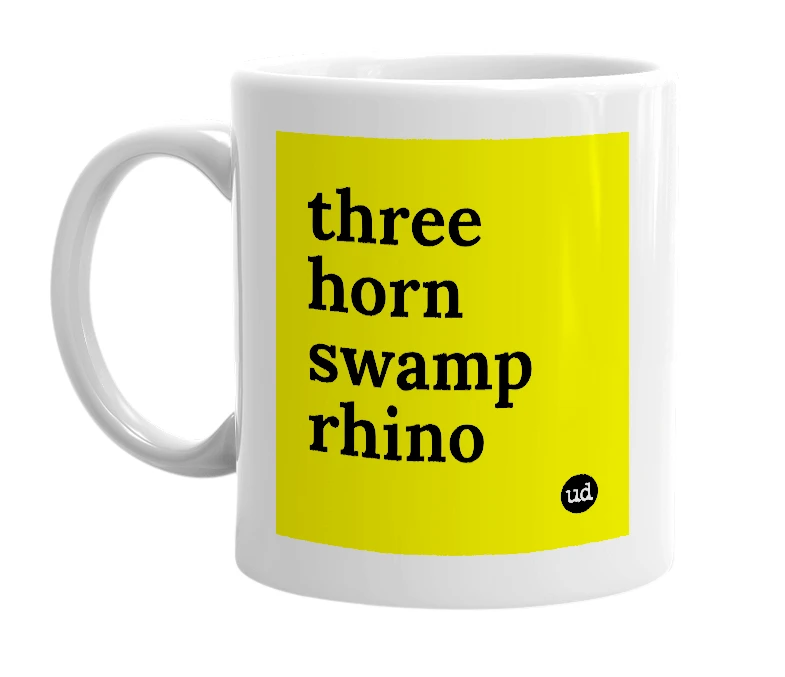 White mug with 'three horn swamp rhino' in bold black letters