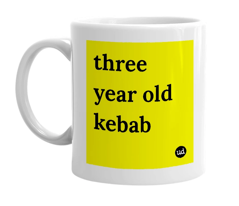 White mug with 'three year old kebab' in bold black letters