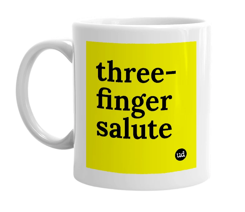 White mug with 'three-finger salute' in bold black letters