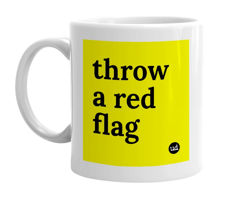 White mug with 'throw a red flag' in bold black letters