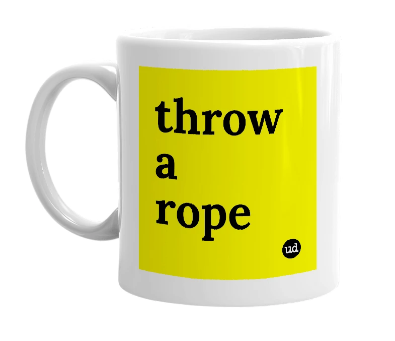 White mug with 'throw a rope' in bold black letters