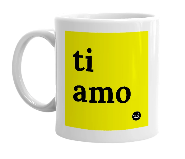 White mug with 'ti amo' in bold black letters